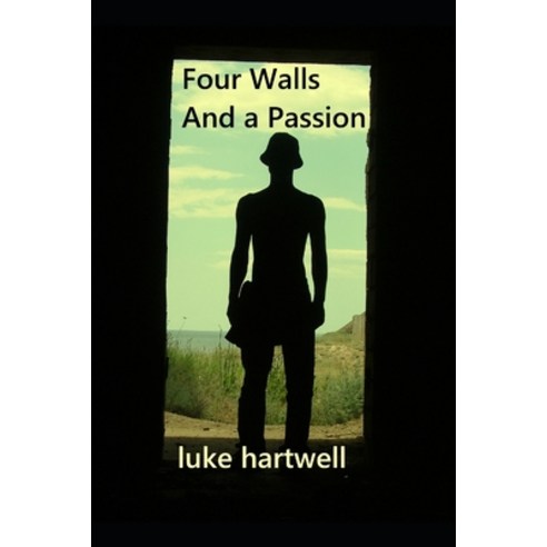 (영문도서) Four Walls and a Passion Paperback, Createspace Independent Pub..., English, 9781987432541