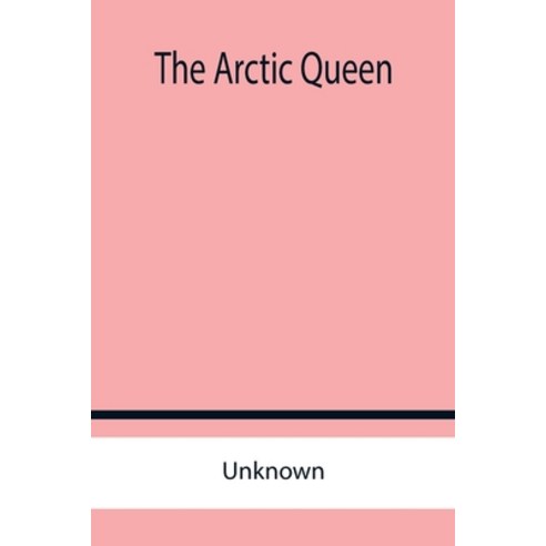 (영문도서) The Arctic Queen Paperback, Alpha Edition, English, 9789355756152