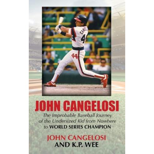 John Cangelosi: The Improbable Baseball Journey of the Undersized Kid from Nowhere to World Series C... Paperback, Riverdale Avenue Books