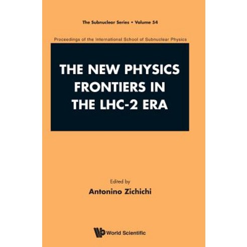 New Physics Frontiers in the Lhc - 2 Era the - Proceedings of the 54th Course of the International ... Hardcover, World Scientific Publishing..., English, 9789811206849