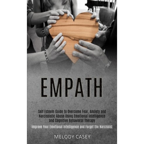 (영문도서) Self Esteem Guide to Overcome Fear Anxiety and Narcissistic Abuse Using Emotional Intelligen... Paperback, Kevin Dennis, English, 9781989920558
