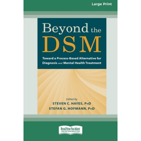 (영문도서) Beyond the DSM: Toward a Process-Based Alternative for Diagnosis and Mental Health Treatment ... Paperback, ReadHowYouWant, English, 9780369387424