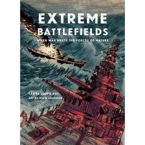Extreme Battlefields: When War Meets the Forces of Nature, Annick Pr