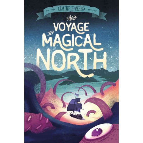 The Voyage to Magical North, Henry Holt Books for Young Readers
