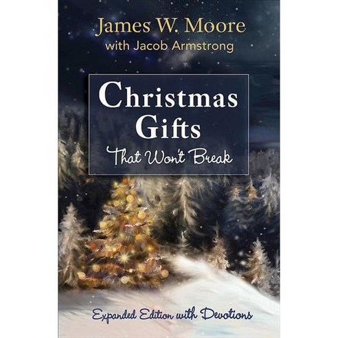 Christmas Gifts That Won''t Break: Expanded Edition with Devotions Paperback, Abingdon Press
