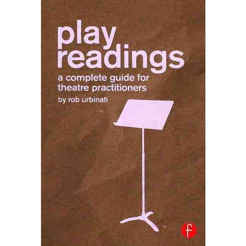 Play Readings: A Complete Guide for Theatre Practitioners, Focal Pr