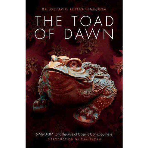 The Toad of Dawn: 5-meo-dmt and the Rising of Cosmic Consciousness, Divine Arts