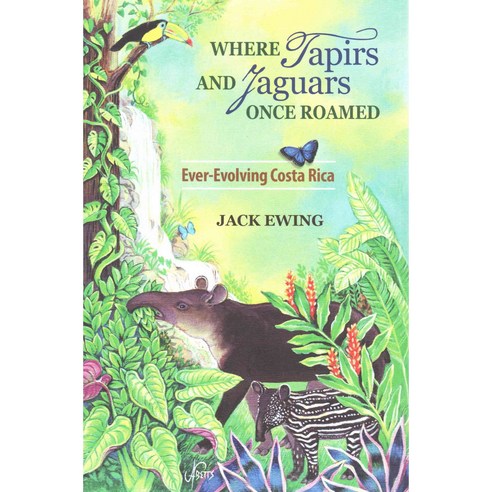 Where Tapirs and Jaguars Once Roamed: Ever-Evolving Costa Rica, Pixyjack Pr Llc