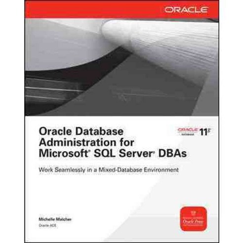 Oracle Database Administration for Microsoft SQL Server DBAs, McGraw-Hill Osborne Media