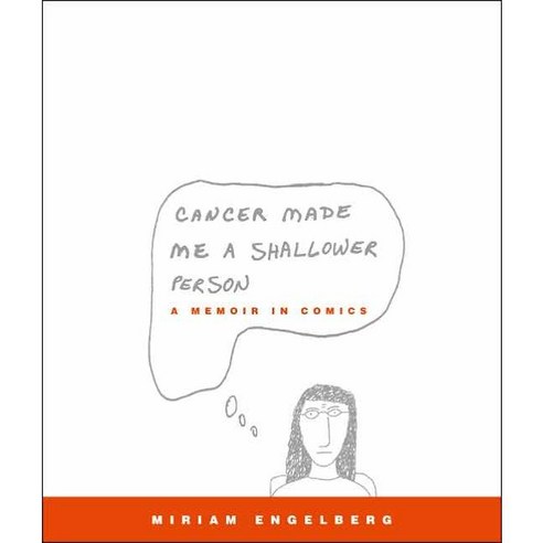 Cancer Made Me a Shallower Person: A Memoir in Comics, Perennial