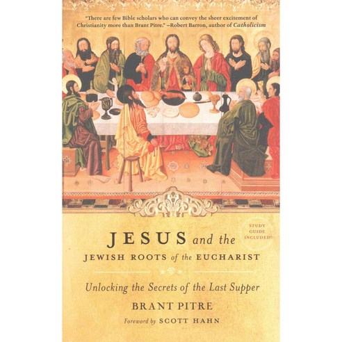 Jesus and the Jewish Roots of the Eucharist: Unlocking the Secrets of the Last Supper, Image Books