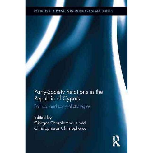 Party-Society Relations in the Republic of Cyprus: Political and Societal Strategies, Routledge