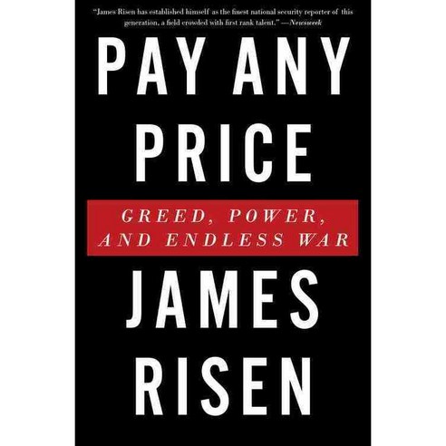 Pay Any Price: Greed Power and Endless War, Mariner Books