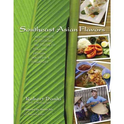 Southeast Asian Flavors: Adventures in Cooking the Foods of Thailand Vietnam Malaysia & Singapore, Mortar & Pr