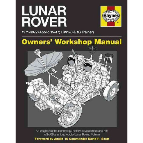 Haynes Lunar Rover 1971-1972 Owners'' Workshop Manual: Apollo 15-17; LRV1-3 & 1G Trainer, Haynes Pubns