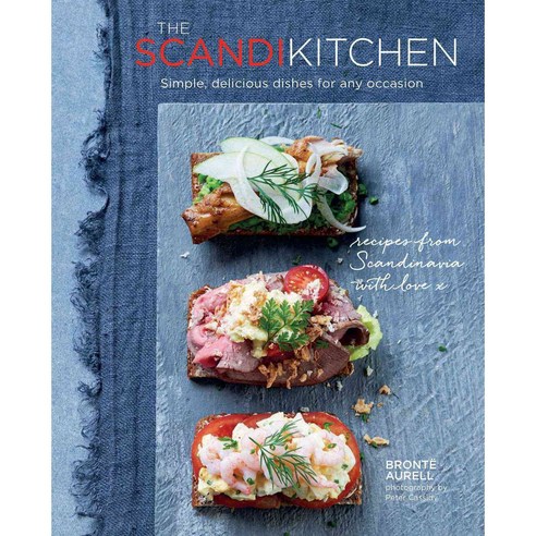 The Scandi Kitchen: Simple delicious dishes for any occasion, Ryland Peters & Small