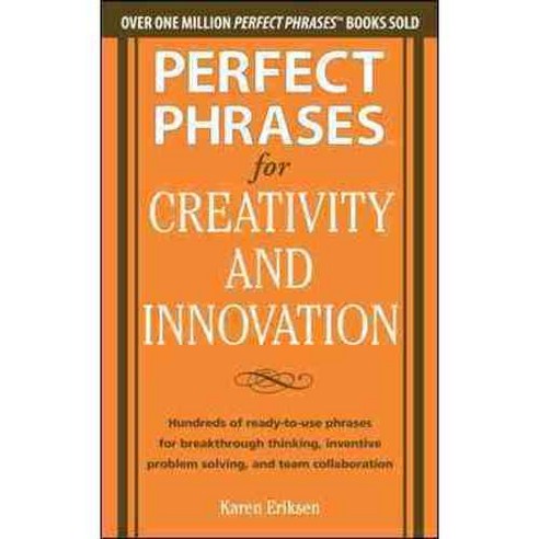 Perfect Phrases for Creativity and Innovation, McGraw-Hill