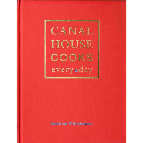 Canal House Cooks Every Day, Andrews McMeel Pub