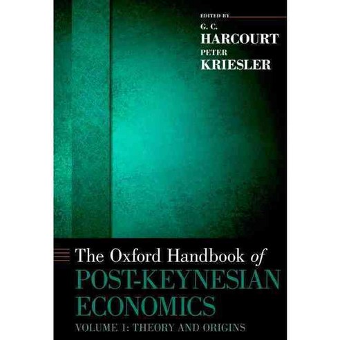The Oxford Handbook of Post-Keynesian Economics Volume 1: Theory and Origins Hardcover, Oxford University Press, USA