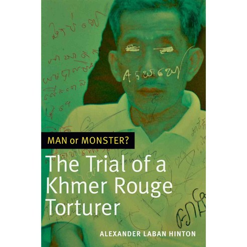 Man or Monster?: The Trial of a Khmer Rouge Torturer Hardcover, Duke University Press