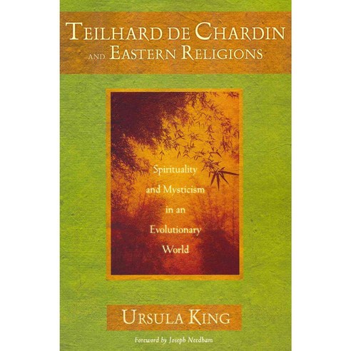 Teilhard De Chardin and Eastern Religions: Spirituality and Mysticism in an Evolutionary World, Paulist Pr