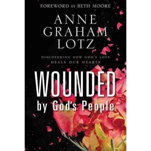 Wounded by God''s People: Discovering How God''s Love Heals Our Hearts, Zondervan