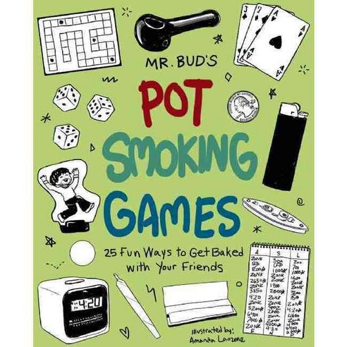 Mr. Bud''s Pot Smoking Games: 25 Fun Ways to Get Baked With Your Friends, Ulysses Pr