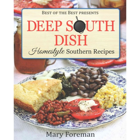 Deep South Dish: Homestyle Southern Recipes, Quail Ridge Pr