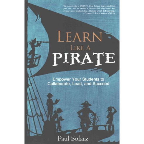 Learn Like a Pirate: Empower Your Students to Collaborate Lead and Succeed, Lightning Source Inc