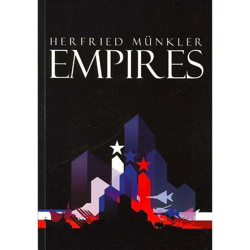 Empires: The Logic of World Domination from Ancient Rome to the United States, Polity Pr