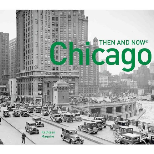 Chicago: Then and Now, Pavilion Books Ltd