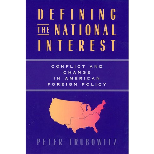 Defining the National Interest: Conflict and Change in American Foreign Policy Paperback, University of Chicago Press