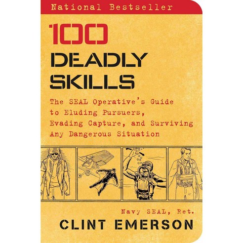   [해외도서] 100 Deadly Skills: The Seal Operative's Guide to Eluding Pursuers Evading Capture and Surviving Any Dangerous Situation, Touchstone Books