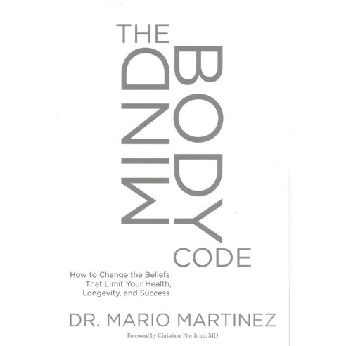 The Mindbody Code: How to Change the Beliefs that Limit Your Health Longevity and Success, Sounds True