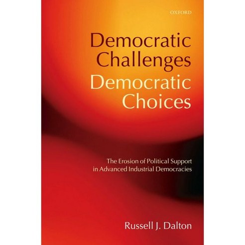 Democratic Challenges Democratic Choices, Oxford Univ Pr on Demand
