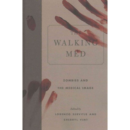 The Walking Med: Zombies and the Medical Image Paperback, Penn State University Press