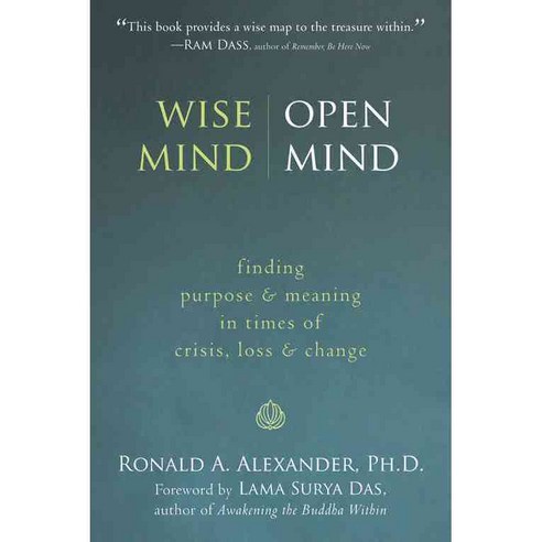 Wise Mind Open Mind: Finding Purpose & Meaning in Times of Crisis Loss & Change, New Harbinger Pubns Inc