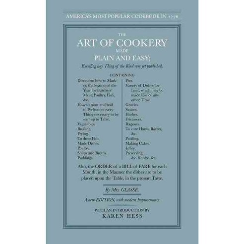 The Art of Cookery Made Plain and Easy: Excelling Any Thing of the Kind Ever Yet Published, Applewood Books