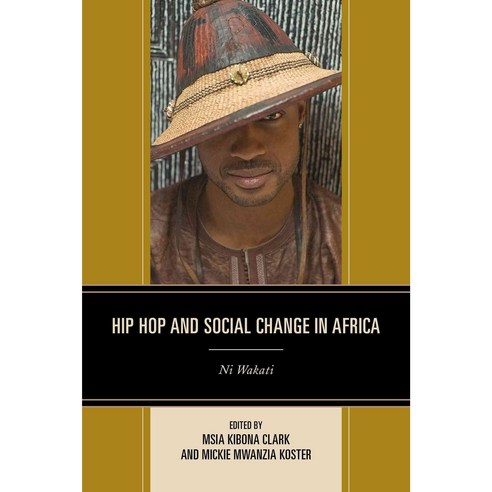 Hip Hop and Social Change in Africa: Ni Wakati Paperback, Lexington Books