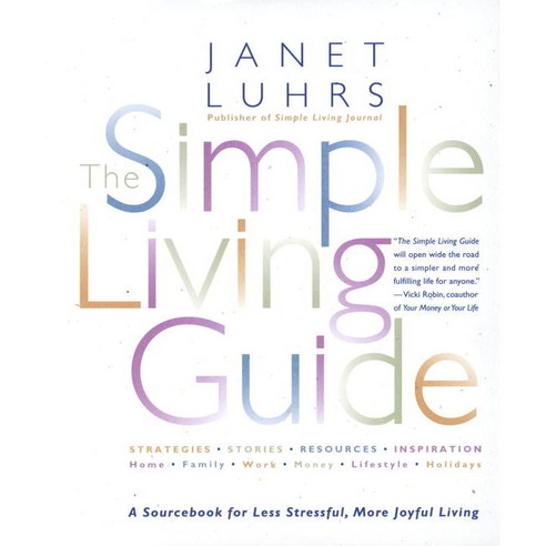 The Simple Living Guide: A Sourcebook for Less Stressful More Joyful Living, Harmony Books