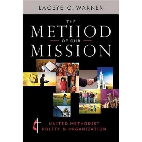 The Method of Our Mission: United Methodist Polity & Organization, Abingdon Pr