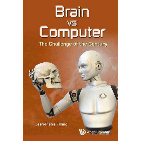 Brain vs Computer: The Challenge of the Century, World Scientific Pub Co Inc