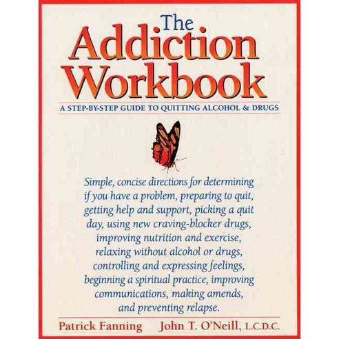 The Addiction Workbook: A Step-By-Step Guide to Quitting Alcohol and Drugs, New Harbinger Pubns Inc