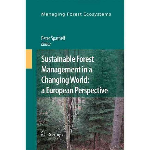 Sustainable Forest Management in a Changing World: A European Perspective, Springer Verlag