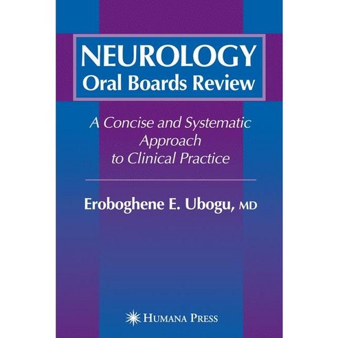 Neurology Oral Boards Review: A Concise And Systematic Approach to Clinical Practice, Humana Pr Inc