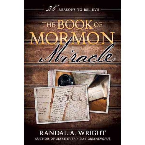 The Book of Mormon Miracle: 25 Reasons to Believe, Cedar Fort