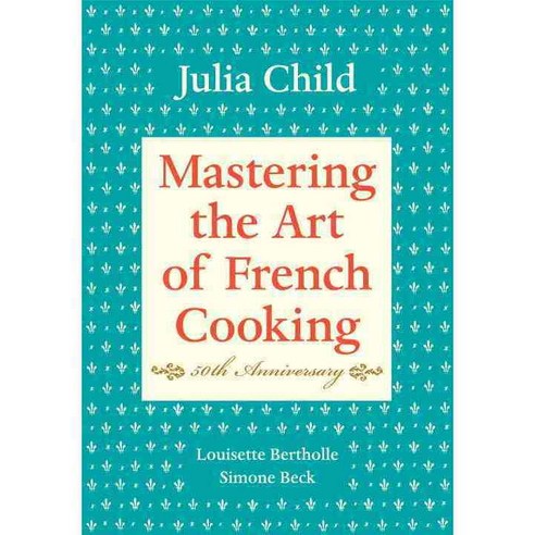 Mastering the Art of French Cooking 40/e, Random House