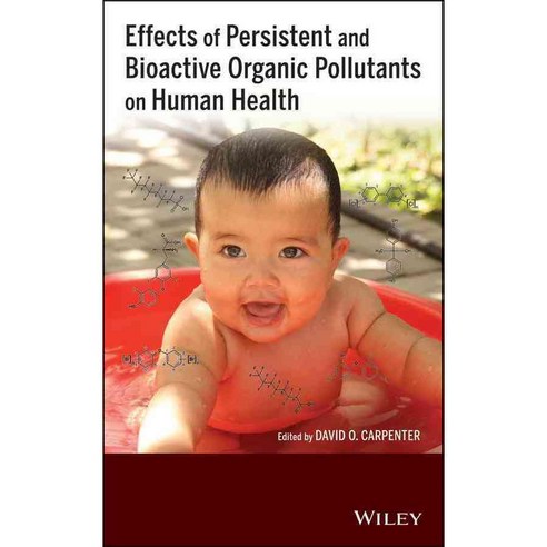 Effects of Persistent and Bioactive Organic Pollutants on Human Health, John Wiley & Sons Inc