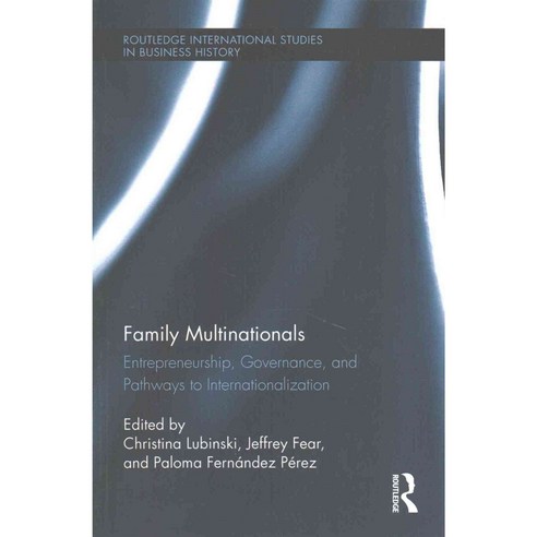 Family Multinationals: Entrepreneurship Governance and Pathways to Internationalization, Routledge