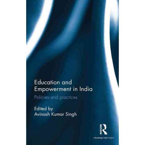 Education and Empowerment in India: Policies and Practices, Routledge India